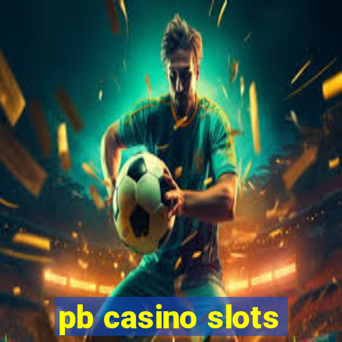 pb casino slots